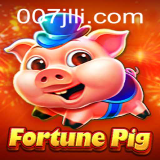 Exploring the Exciting Realm of FortunePig at 007JL.COM
