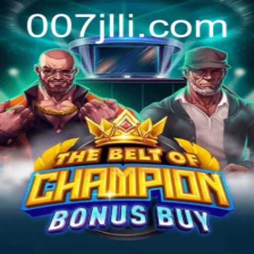 TheBeltOfChampionBonusBuy: A Thrilling Gaming Experience with 007JL.COM